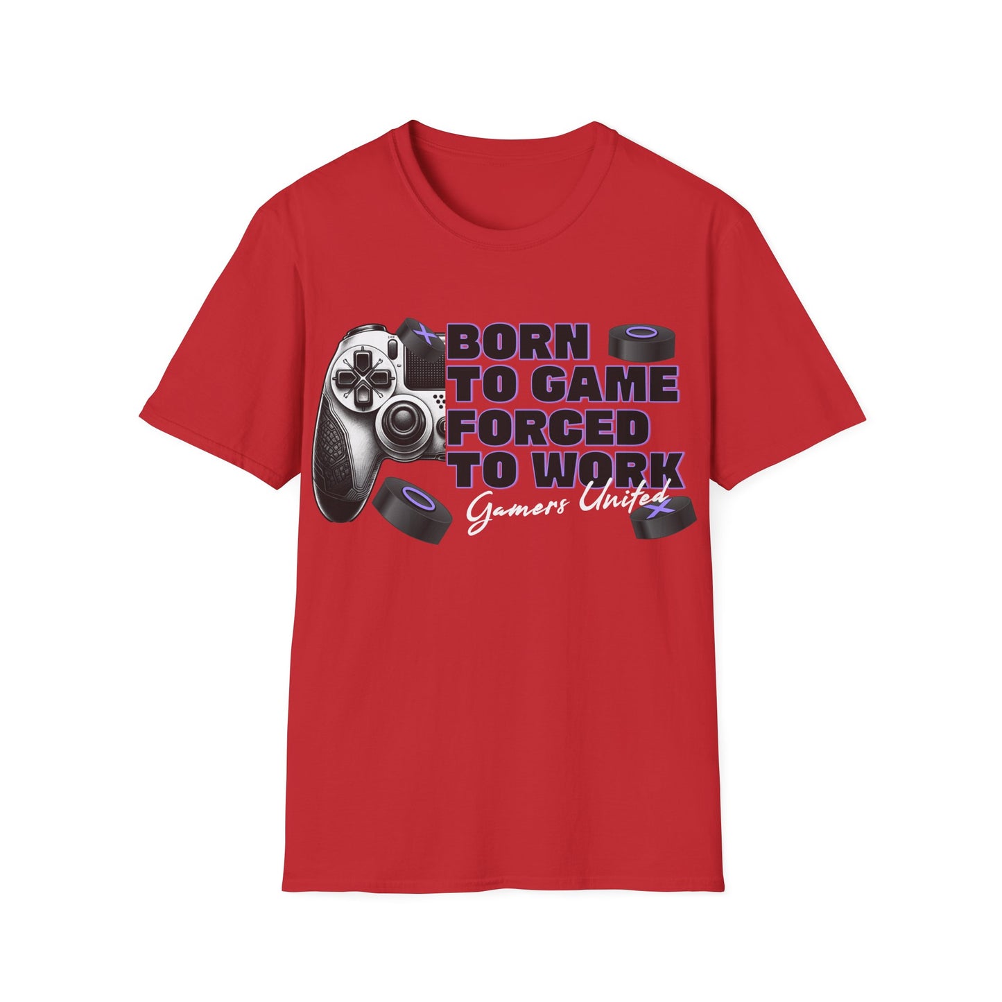 Gamers Unite Tee - Born To Game Forced To Work, Gaming Shirt, Unisex T-Shirt,